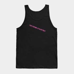 The Future is Electric Tank Top